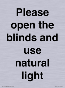 Please open the blinds and use natural light